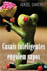 Casais Inteligentes Engolem Sapos