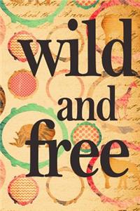 Wild and Free: Free Range Homeschool Worldschooling Journal for Kids and Teens