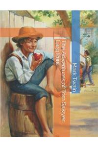 The Adventures of Tom Sawyer: Larg Print