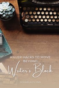 Killer Hacks to Move Beyond Writer's Block