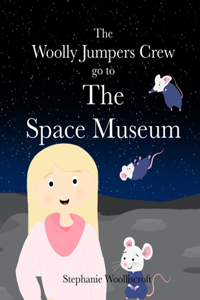 Woolly Jumpers Crew Go To The Space Museum