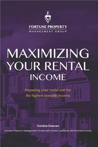 Maximizing Your Rental Income