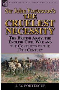 Sir John Fortescue's 'The Cruelest Necessity'
