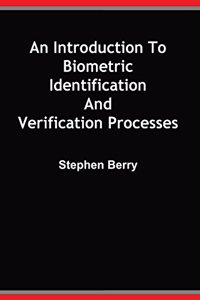An Introduction to Biometric Identification and Verification Processes