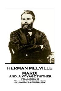 Herman Melville - Mardi, and A Voyage Thither. Volume II (of II)