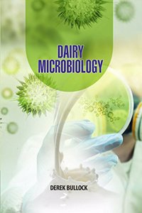 Dairy Microbiology by Derek Bullock