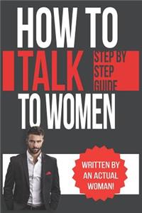 How To Talk To Women