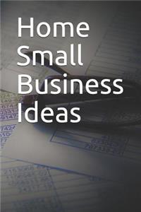 Home Small Business Ideas