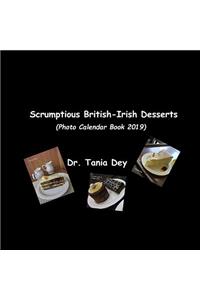 Scrumptious British-Irish Desserts (Photo Calendar Book 2019)