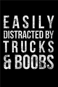 Easily Distracted by Trucks & Boobs