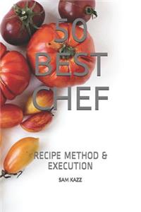50 Best Chef: Recipe Method & Execution