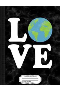 Love Planet Earth Composition Notebook