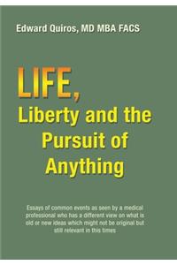 Life, Liberty and the Pursuit of Anything