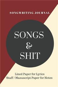 Songs and Shit Songwriting Journal