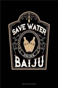 Save Water Drink Baiju