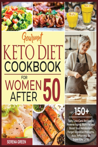 Gourmet Keto Diet Cookbook for Women After 50