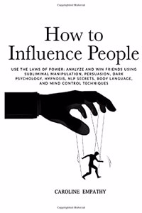 How to Influence People