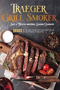 Traeger Grill & Smoker Cookbook 2021
