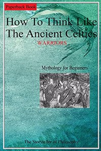 Celtic Mythology. WARRIORS