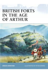 British Forts in the Age of Arthur