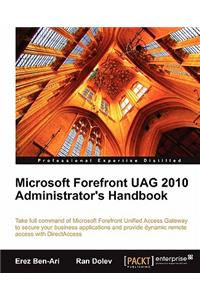 Microsoft Forefront Uag 2010 Administrator's Handbook