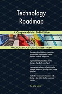 Technology Roadmap A Complete Guide - 2020 Edition