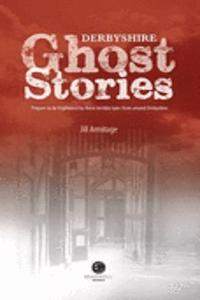 Derbyshire Ghost Stories