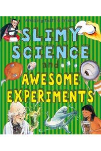 Slimy Science and Awesome Experiments: Amazing Tests and Tricks!