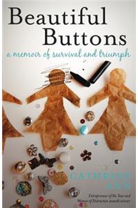 Beautiful Buttons: A Memoir of Survival and Triumph