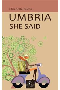 Umbria she said