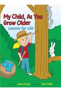 My Child, As You Grow Older