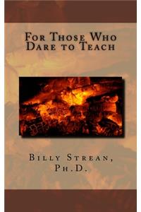 For Those Who Dare to Teach