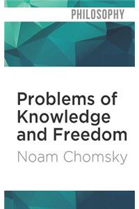 Problems of Knowledge and Freedom