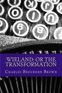 Wieland; or the Transformation