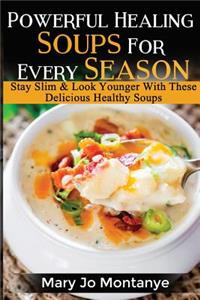 Powerful Healing Soups For Every Season