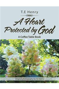 Heart Protected by God: A Coffee Table Book