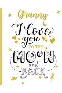Granny I Love You To The Moon And Back