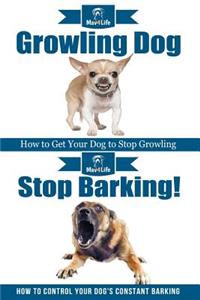 Growling Dog & Stop Barking!