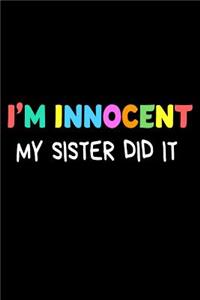 I'm Innocent My Sister Did It