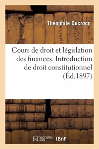 Cours de Droit Administratif Et de Législation Française Des Finances