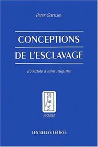 Conceptions de l'Esclavage d'Aristote a Saint Augustin