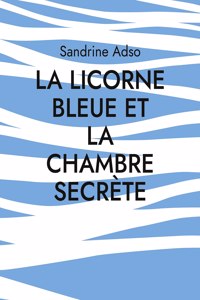 Licorne Bleue et la Chambre Secrète