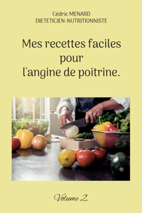 Mes recettes faciles pour l'angine de poitrine.: Volume 2.