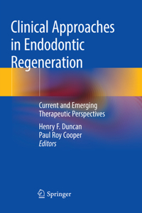 Clinical Approaches in Endodontic Regeneration