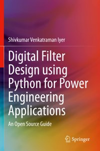 Digital Filter Design Using Python for Power Engineering Applications: An Open Source Guide