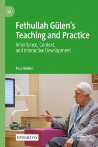 Fethullah Gulen’s Teaching and Practice