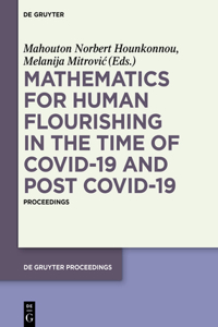 Mathematics for Human Flourishing in the Time of Covid-19 and Post Covid-19