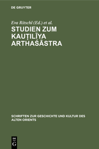 Studien Zum Kau?iliya Arthasastra