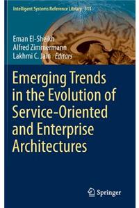 Emerging Trends in the Evolution of Service-Oriented and Enterprise Architectures