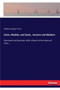 Coins, Medals, and Seals, Ancient and Modern